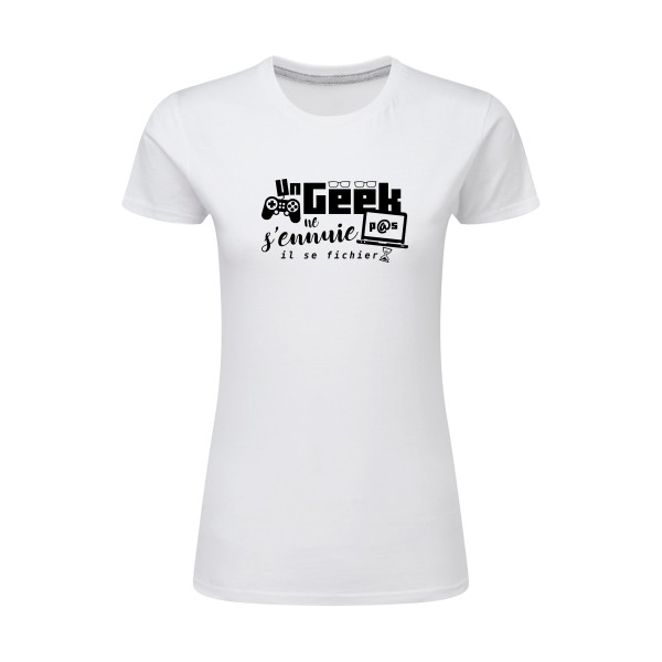 un geek ne s'ennuie pas-T-shirt femme léger -thème Geek et humour -SG - Ladies -
