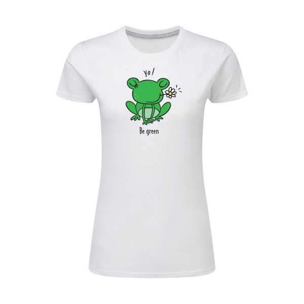 Be Green  - Tee shirt humoristique Femme - modèle SG - Ladies - thème humour et animaux -