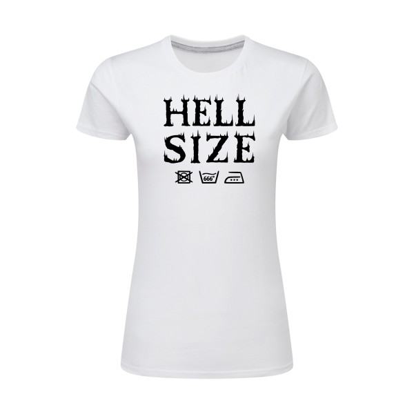 HELL SIZE ! - T-shirt femme léger original pour Femme -modèle SG - Ladies - thème dark -