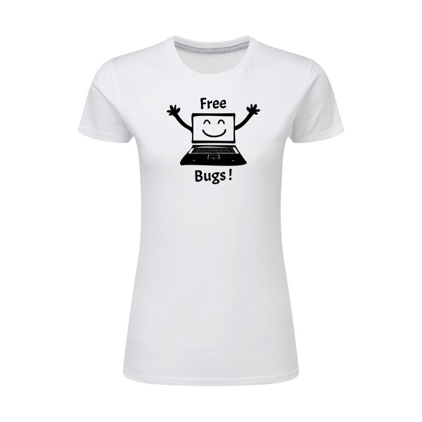 FREE BUGS ! - T-shirt femme léger Femme - Thème Geek -SG - Ladies-
