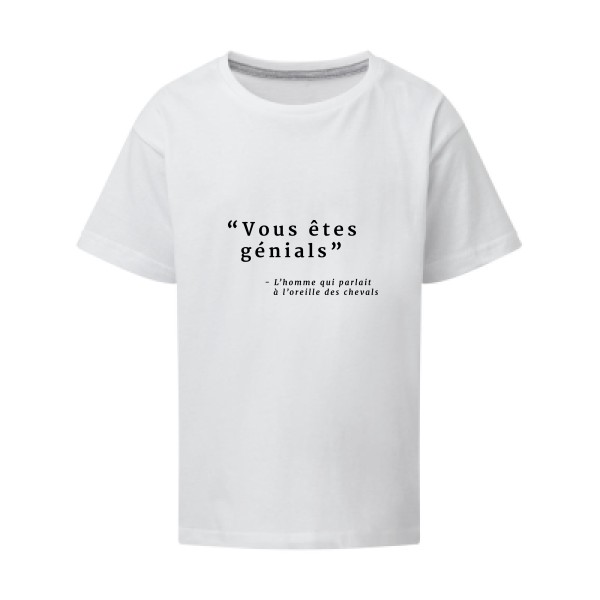 Vous êtes génials - T-shirt enfant  à message  - modèle SG - Kids -thème vêtement avec message -