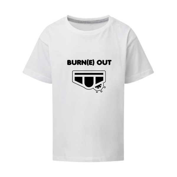 Burn(e) Out - Tee shirt humoristique Enfant - modèle SG - Kids - thème humour potache -