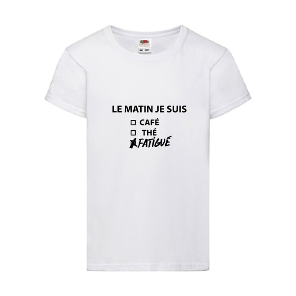 Le matin je suis - T shirt a message - Fruit of the loom - Girls Value Weight T