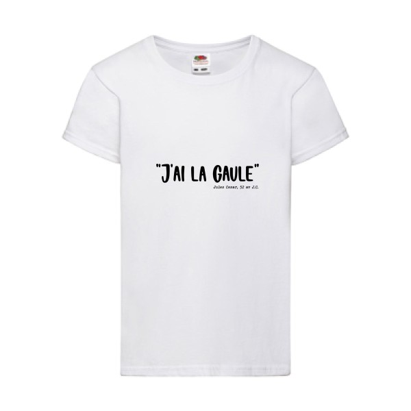 La Gaule! - modèle Fruit of the loom - Girls Value Weight T - T shirt humoristique - thème humour potache -