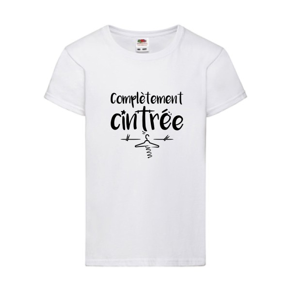 Complètement cintré - T shirt original Enfant - modèle Fruit of the loom - Girls Value Weight T - thème humour potache -