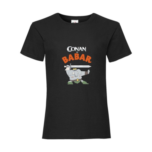 CONAN le BABAR -T-shirt enfant parodie  -Fruit of the loom - Girls Value Weight T - thème  cinema  et vintage - 