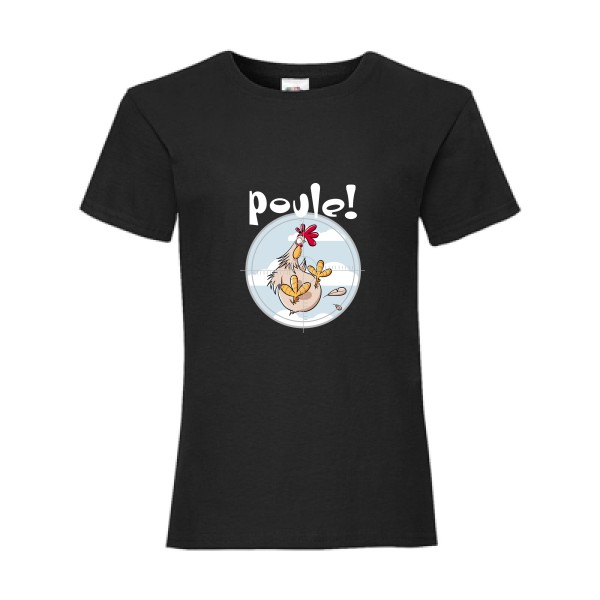Poule ! - T-shirt enfant Enfant humour geek - Fruit of the loom - Girls Value Weight T - thème humour et jeux de mots -