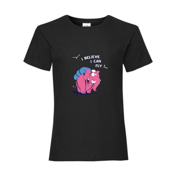 Just believe you can fly  - T-shirt enfant elephant -Fruit of the loom - Girls Value Weight T