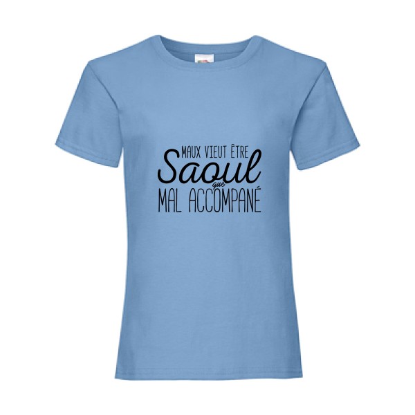 T-shirt enfant original Enfant  - Maux vieut être Saoul - 
