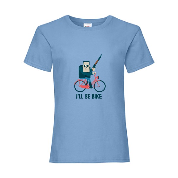 I'll be bike-  Tee shirt Humour velo - Fruit of the loom - Girls Value Weight T