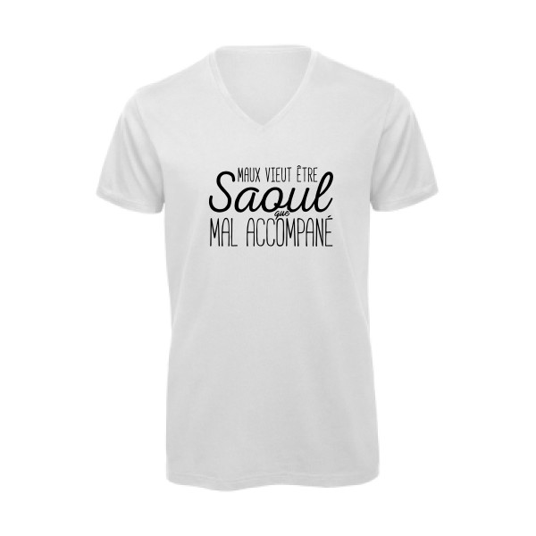 T-shirt bio col V original Homme  - Maux vieut être Saoul - 