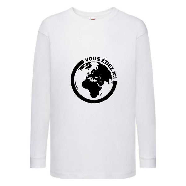 Ici - T-shirt enfant manches longues authentique pour Enfant -modèle Fruit of the loom - Kids LS Value Weight T - thème ecologie et humour -