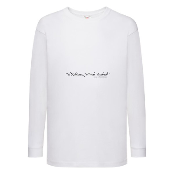 Yes, Vendredi ! - T-shirt enfant manches longues  - modèle Fruit of the loom - Kids LS Value Weight T -thème litterature et humour -
