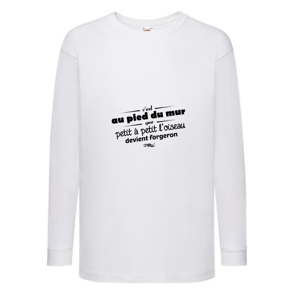 Proverbe à la con - T-shirt enfant manches longues - modèle Fruit of the loom - Kids LS Value Weight T -thème vêtement à message -