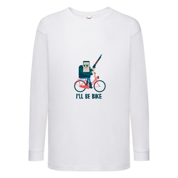 I'll be bike -T-shirt enfant manches longues velo humour - Enfant -Fruit of the loom - Kids LS Value Weight T -thème humour  - 