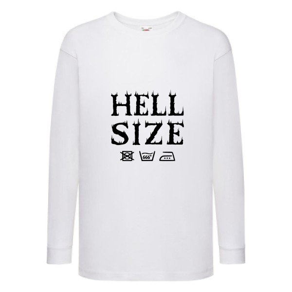 HELL SIZE ! - T-shirt enfant manches longues original pour Enfant -modèle Fruit of the loom - Kids LS Value Weight T - thème dark -