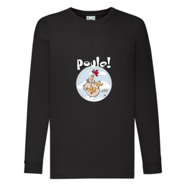 Poule ! - T-shirt enfant manches longues Enfant humour geek - Fruit of the loom - Kids LS Value Weight T - thème humour et jeux de mots -