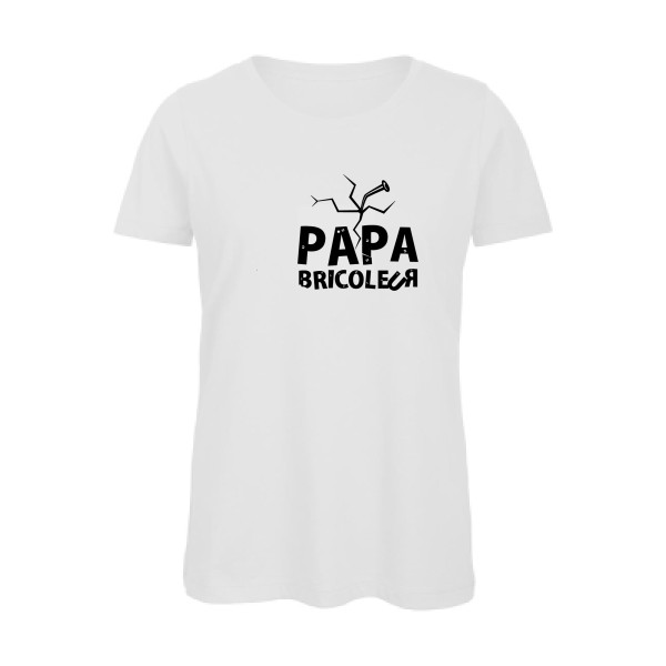 T-shirt femme bio humour papa Femme  - Papa bricoleur - 