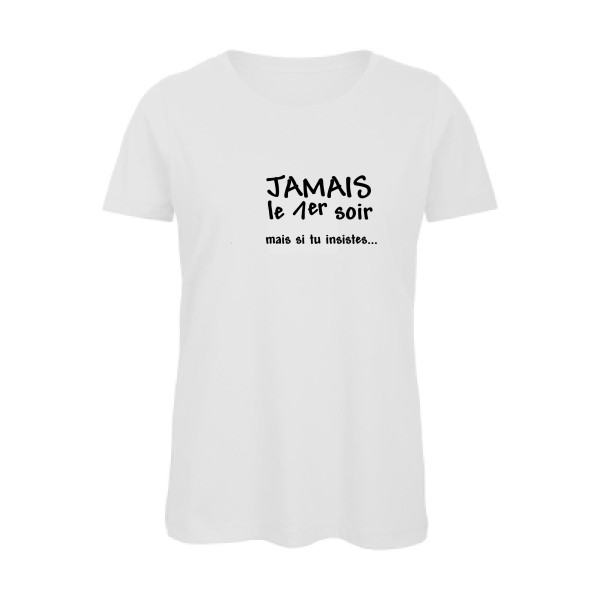 JAMAIS... - T-shirt femme bio geek Femme  -B&C - Inspire T/women - Thème geek et gamer -
