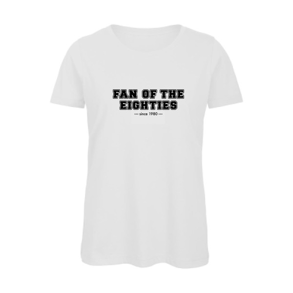 T-shirt femme bio original Femme - Fan of the eighties -