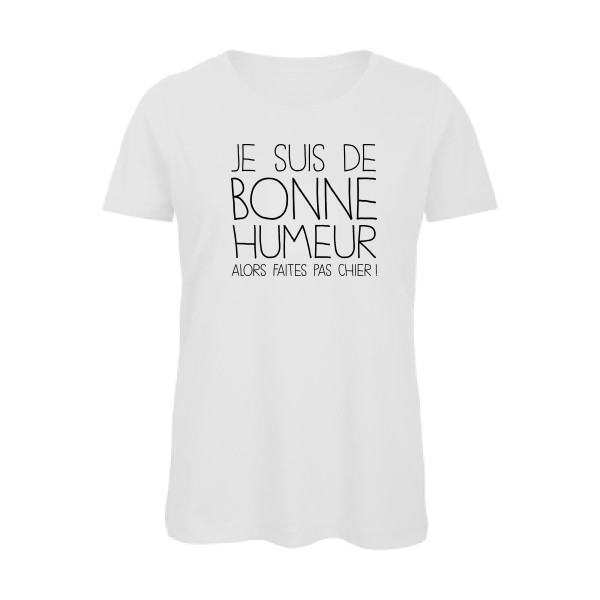 BONNE HUMEUR-T-shirt femme bio -thème tee shirt à message -B&C - Inspire T/women -