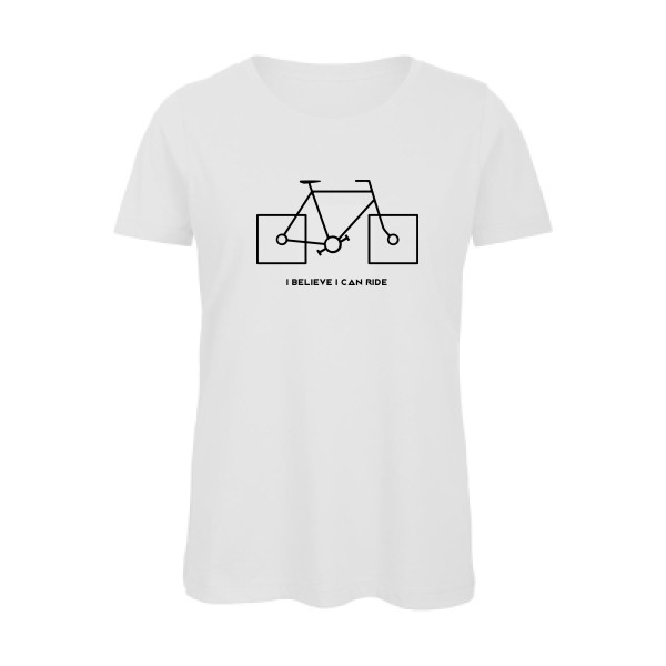 I believe I can ride - T-shirt femme bio velo humour Femme - modèle B&C - Inspire T/women -thème humour et vélo -