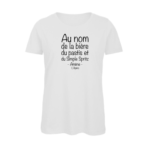 prière de l'apéro - T-shirt femme bio humour pastis Femme - modèle B&C - Inspire T/women -thème parodie pastis et alcool -