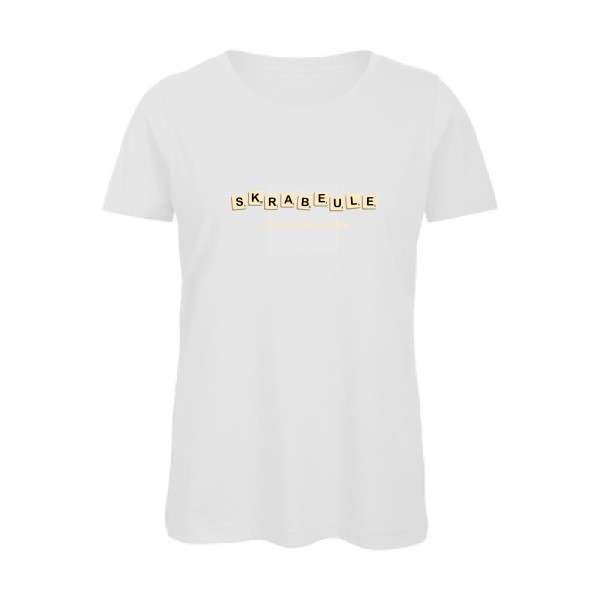Skrabeule -T-shirt femme bio drôle  -B&C - Inspire T/women -thème  humour potache - 