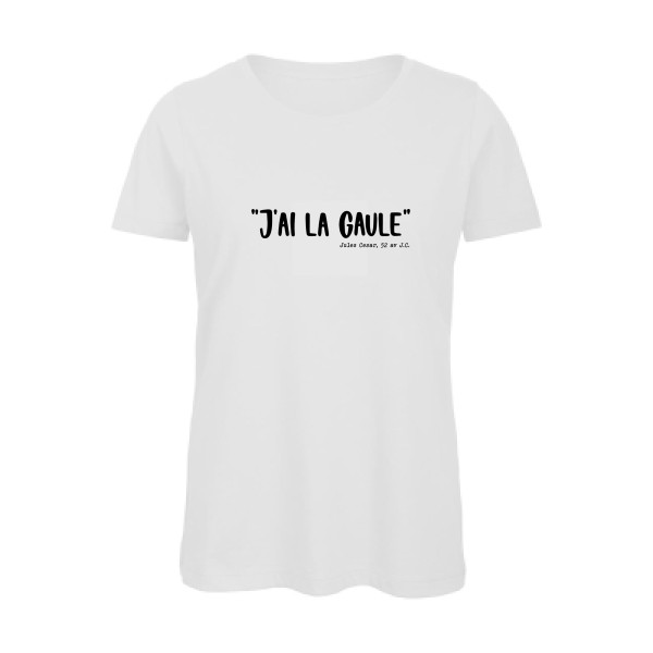 La Gaule! - modèle B&C - Inspire T/women - T shirt humoristique - thème humour potache -
