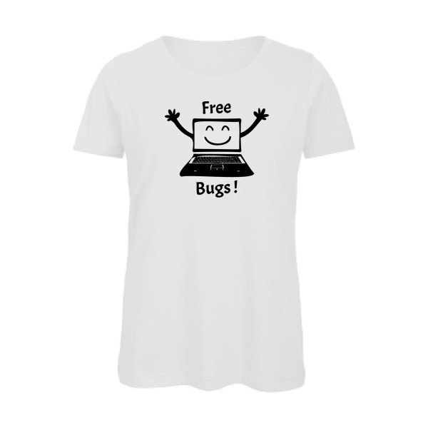 FREE BUGS ! - T-shirt femme bio Femme - Thème Geek -B&C - Inspire T/women-
