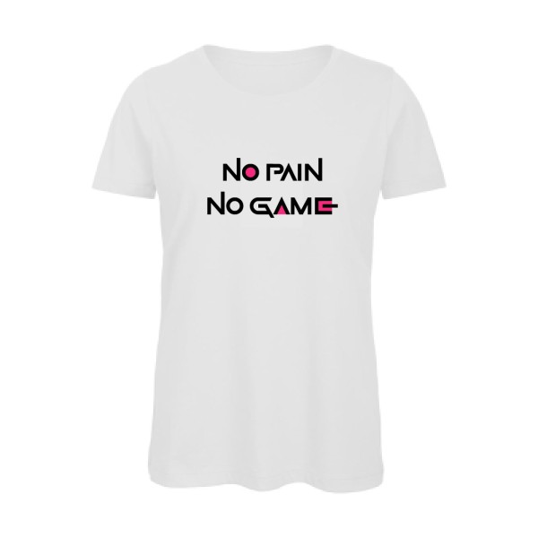 NO PAIN NO GAME ! - B&C - Inspire T/women Femme - thème parodie et cinema -