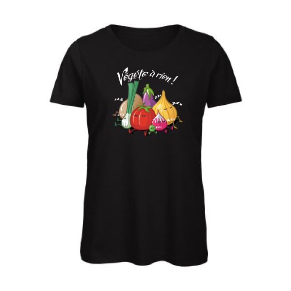 Vegete à rien ! - Tee shirt ecolo -Femme -B&C - Inspire T/women