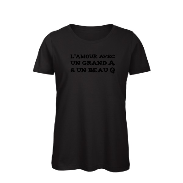 T-shirt femme bio - B&C - Inspire T/women - L'Amour avec un grand A et un beau Q !