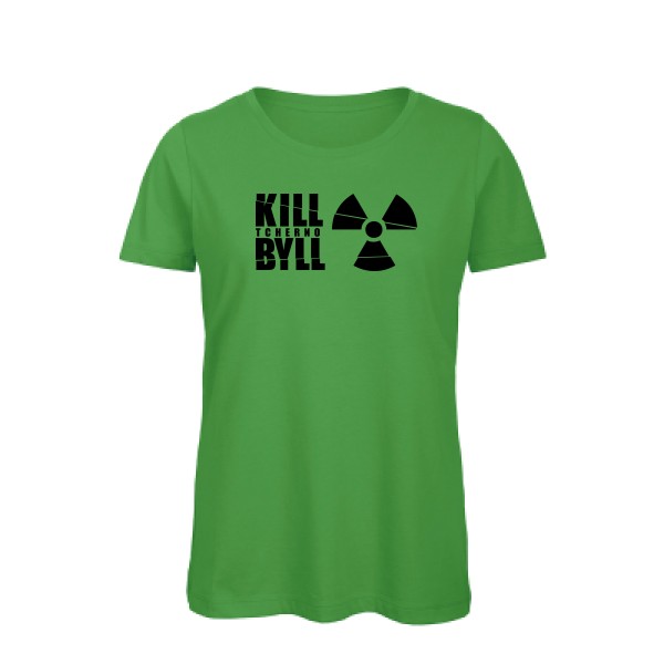 T-shirt femme bio Femme original - KillTchernoByll -