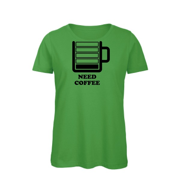 Need Coffee - T-shirt femme bio original Femme - modèle B&C - Inspire T/women - thème original et inclassable -