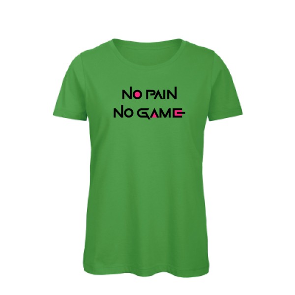 NO PAIN NO GAME ! - B&C - Inspire T/women Femme - thème parodie et cinema -