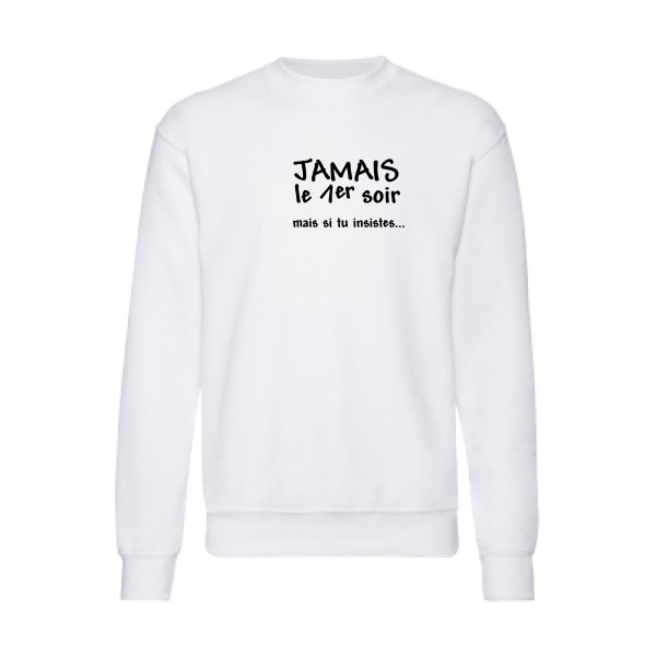 JAMAIS... - Sweat shirt geek Homme  -Fruit of the loom 280 g/m² - Thème geek et gamer -