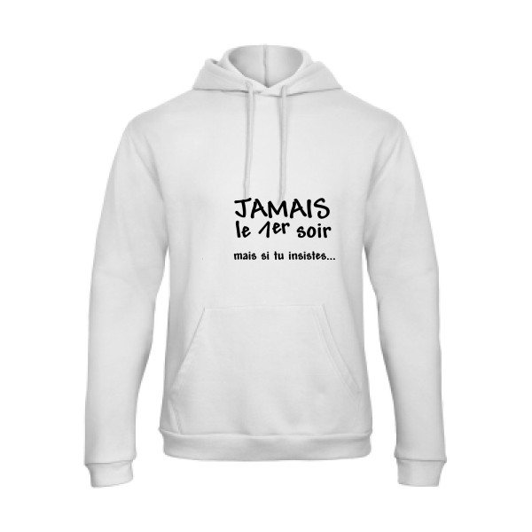 JAMAIS... - Sweat capuche geek Homme  -B&C - Hooded Sweatshirt Unisex  - Thème geek et gamer -