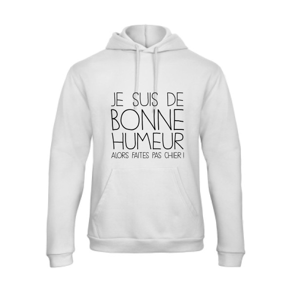 BONNE HUMEUR-Sweat capuche -thème tee shirt à message -B&C - Hooded Sweatshirt Unisex  -