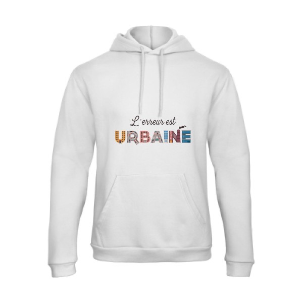 L'erreur est urbaine -Sweat capuche cool- Homme -B&C - Hooded Sweatshirt Unisex  -thème  ecologie - 