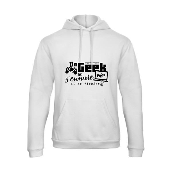 un geek ne s'ennuie pas-Sweat capuche -thème Geek et humour -B&C - Hooded Sweatshirt Unisex  -