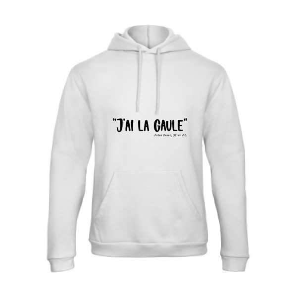 La Gaule! - modèle B&C - Hooded Sweatshirt Unisex  - T shirt humoristique - thème humour potache -