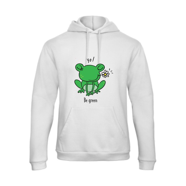 Be Green  - Tee shirt humoristique Homme - modèle B&C - Hooded Sweatshirt Unisex  - thème humour et animaux -