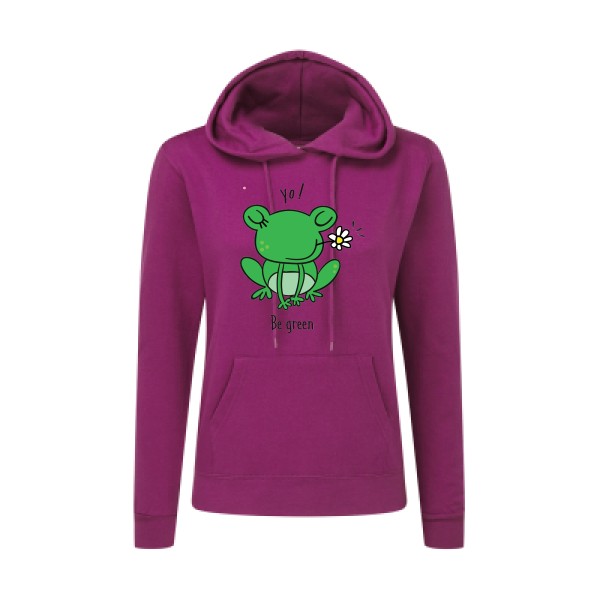 Be Green  - Tee shirt humoristique Femme - modèle SG - Ladies' Hooded Sweatshirt - thème humour et animaux -