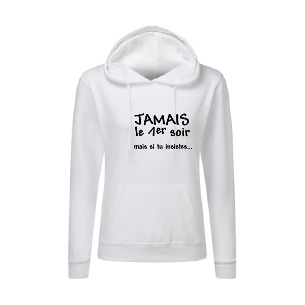 JAMAIS... - Sweat capuche femme geek Femme  -SG - Ladies' Hooded Sweatshirt - Thème geek et gamer -