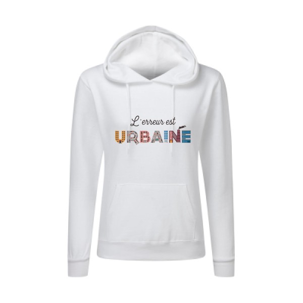 L'erreur est urbaine -Sweat capuche femme cool- Femme -SG - Ladies' Hooded Sweatshirt -thème  ecologie - 