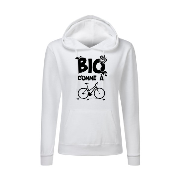 Bio comme un vélo - Sweat capuche femme ecolo humour - Thème tee shirts et sweats ecolo pour  Femme -