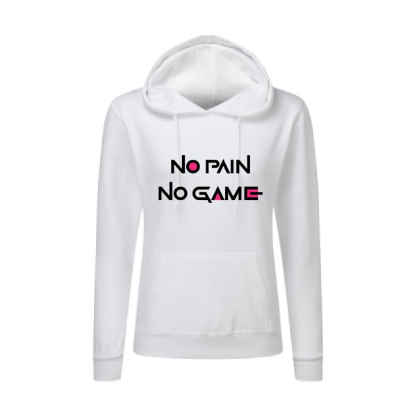 NO PAIN NO GAME ! - SG - Ladies' Hooded Sweatshirt Femme - thème parodie et cinema -