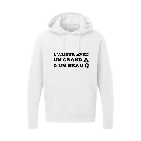 L'Amour avec un grand A et un beau Q ! - modèle SG - Hooded Sweatshirt - Thème t shirt humour  -