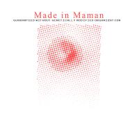 Made in Maman -Gar. sans OGM